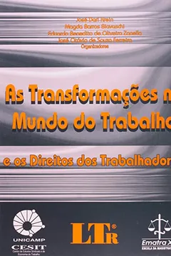 Livro As Transformações no Mundo do Trabalho e os Direitos dos Trabalhadores - Resumo, Resenha, PDF, etc.