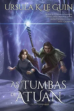 Livro As Tumbas de Atuan. Ciclo Terramar - Livro 2 - Resumo, Resenha, PDF, etc.