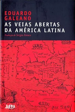 Livro As Veias Abertas Da América Latina - Resumo, Resenha, PDF, etc.