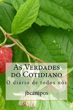 Livro As Verdades Do Cotidiano: O Diario de Todos Nos - Resumo, Resenha, PDF, etc.