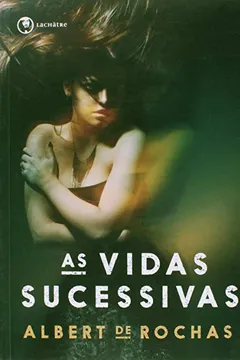 Livro As Vidas Sucessivas - Resumo, Resenha, PDF, etc.