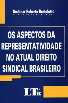 Livro Aspectos da Representatividade no Atual Direito Sindical Brasileiro - Resumo, Resenha, PDF, etc.