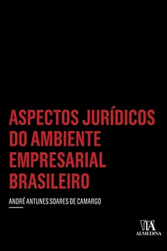 Livro Aspectos Jurídicos do Ambiente Empresarial Brasileiro - Resumo, Resenha, PDF, etc.