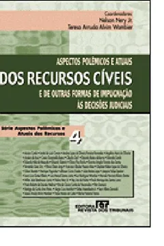 Livro Aspectos Polemicos E Atuais Dos Recursos Civeis E De Outras Formas De Impugnacao As Decisoes Judiciais (Serie Aspectos Polemicos E Atuais Dos Recursos) (Portuguese Edition) - Resumo, Resenha, PDF, etc.