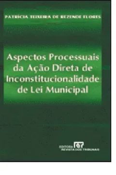 Livro Aspectos Processuais da Ação Direta de Inconstitucionalidade de Lei Municipal - Resumo, Resenha, PDF, etc.