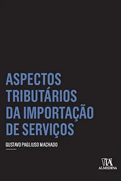 Livro Aspectos Tributários da Importação de Serviços - Resumo, Resenha, PDF, etc.
