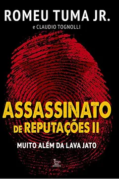Livro Assassinato de Reputações II. Muito Além da Laja Jato - Resumo, Resenha, PDF, etc.