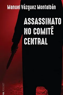 Livro Assassinato no Comitê Central - Resumo, Resenha, PDF, etc.