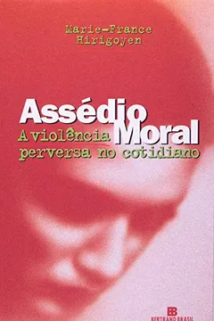 Livro Assédio Moral. A Violência Perversa No Cotidiano - Resumo, Resenha, PDF, etc.