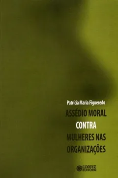 Livro Assédio Moral Contra Mulheres nas Organizações - Resumo, Resenha, PDF, etc.