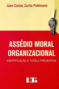 Livro Assédio Moral Organizacional. Identificação e Tutela Preventiva - Resumo, Resenha, PDF, etc.