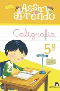 Livro Assim Eu Aprendo. Caligrafia 5º Ano - Resumo, Resenha, PDF, etc.