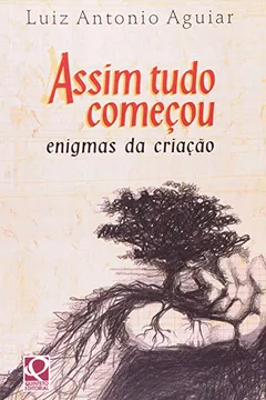 Livro Assim Tudo Começou. Enigmas da Criação - Coleção Mitos em Contos - Resumo, Resenha, PDF, etc.