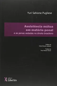 Livro Assistência Mútua em Matéria Penal. E as Penas Vedadas no Direito Brasileiro - Resumo, Resenha, PDF, etc.