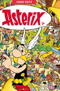 Livro Asterix - Onde Esta Asterix? - Resumo, Resenha, PDF, etc.