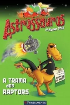 Livro Astrossauros. A Trama dos Raptors - Resumo, Resenha, PDF, etc.