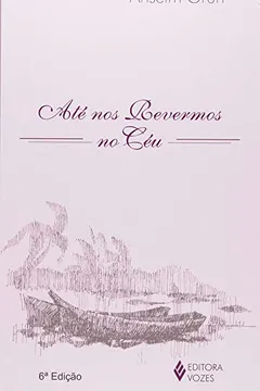 Livro Até nos Revermos no Céu - Resumo, Resenha, PDF, etc.