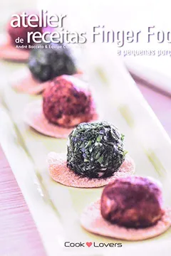 Livro Atelier De Receitas Finger Food - Resumo, Resenha, PDF, etc.