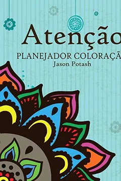 Livro Atencao Planejador Coloracoa - Resumo, Resenha, PDF, etc.