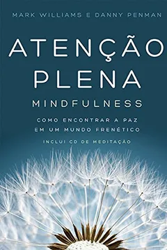 Livro Atenção Plena. Mindfulness - Resumo, Resenha, PDF, etc.