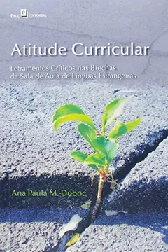Livro Atitude Curricular. Letramentos Críticos nas Brechas da Sala de Aula de Línguas Estrangeiras - Resumo, Resenha, PDF, etc.
