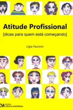 Livro Atitude Profissional - Dicas Para Quem Esta Comencando - Resumo, Resenha, PDF, etc.