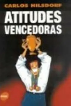 Livro Atitudes Vencedoras - Resumo, Resenha, PDF, etc.