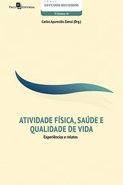 Livro Atividade Física, Saúde e Qualidade de Vida: Experiências e Relatos - Resumo, Resenha, PDF, etc.