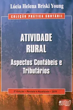 Livro Atividade Rural. Aspectos Contábeis e Tributários - Coleção Prática Contábil - Resumo, Resenha, PDF, etc.
