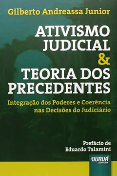 Livro Ativismo Judicial e Teoria dos Precedentes. Integração dos Poderes e Coerência nas Decisões do Judiciário - Resumo, Resenha, PDF, etc.