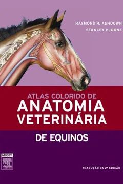 Capa do livro Atlas Colorido de Anatomia Veterinária de Equinos