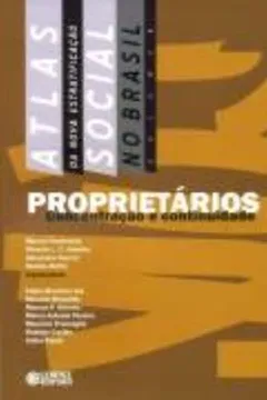 Livro Atlas da Nova Estratificação Social no Brasil. Proprietários. Concentração e Continuidade - Resumo, Resenha, PDF, etc.