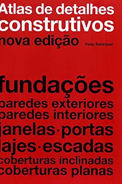 Livro Atlas de Detalhes Construtivos. Construção Nova com Mais de 400 Pormenores - Resumo, Resenha, PDF, etc.