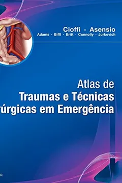 Livro Atlas de Trauma e Técnicas Cirúrgicas em Emergências - Resumo, Resenha, PDF, etc.