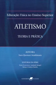 Capa do livro Atletismo. Teoria E Prática. Educação Física No Ensino Superior