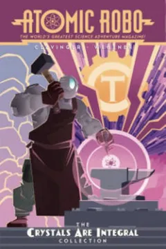 Livro Atomic Robo: The Crystals Are Integral Collection - Resumo, Resenha, PDF, etc.