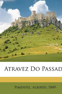 Livro Atravez Do Passado - Resumo, Resenha, PDF, etc.