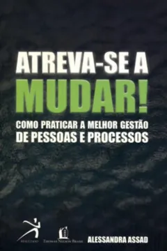 Capa do livro Atreva-Se A Mudar!