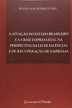 Capa do livro Atuação do Estado Brasileiro e a Crise Empresarial na Perspectiva da Lei de Falências