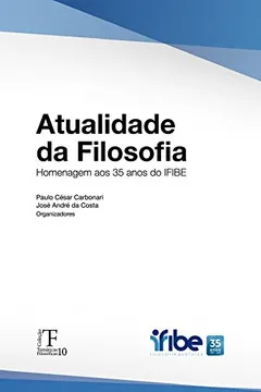 Livro Atualidade Da Filosofia: Homenagem Aos 35 Anos Do IFIBE - Resumo, Resenha, PDF, etc.