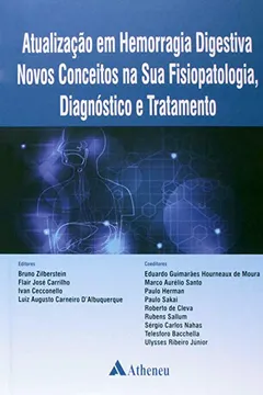 Livro Atualização em Hemorragia Digestiva. Novos Conceitos na Sua Fisiopatologia, Diagnóstico e Tratamento - Resumo, Resenha, PDF, etc.