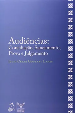 Livro Audiências. Conciliação, Saneamento, Prova e Julgamento - Resumo, Resenha, PDF, etc.