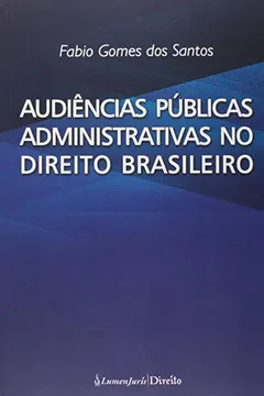 Livro Audiências Públicas Administrativas no Direito Brasileiro - Resumo, Resenha, PDF, etc.