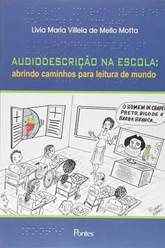 Livro Audiodescrição na Escola. Abrindo Caminhos Para Leitura de Mundo - Resumo, Resenha, PDF, etc.