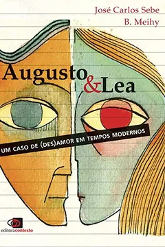 Capa do livro Augusto & Lea. Um Caso de (Des)Amor em Tempos Modernos