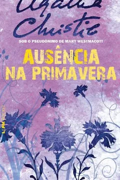 Livro Ausência Na Primavera - Coleção L&PM Pocket - Resumo, Resenha, PDF, etc.