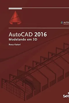 Livro AutoCAD 2016. Modelando em 3D - Resumo, Resenha, PDF, etc.