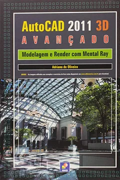 Livro AutoCAD 3D Avançado. Modelagem E Render Com Mental Ray - Resumo, Resenha, PDF, etc.