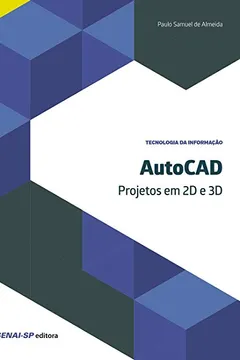 Livro Autocad. Projetos em 2D e 3D - Resumo, Resenha, PDF, etc.