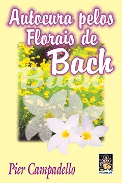 Capa do livro Autocura Pelos Florais De Bach